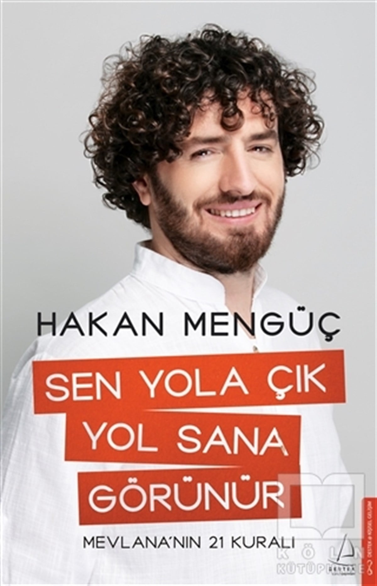 Hakan MengüçKişisel Gelişim KitaplarıSen Yola Çık Yol Sana Görünür
