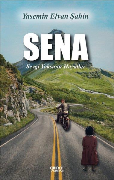 Yasemin Elvan ŞahinTürk RomaniSena - Sevgi Yoksunu Hayatlar