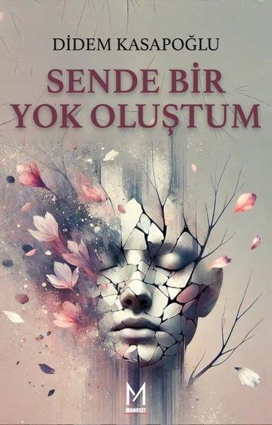 Didem KasapoğluTürk ŞiiriSende Bir Yok Oluştum