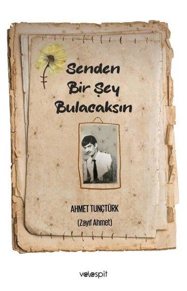 Ahmet TunçtürkTürk ŞiiriSenden Bir Şey Bulacaksın