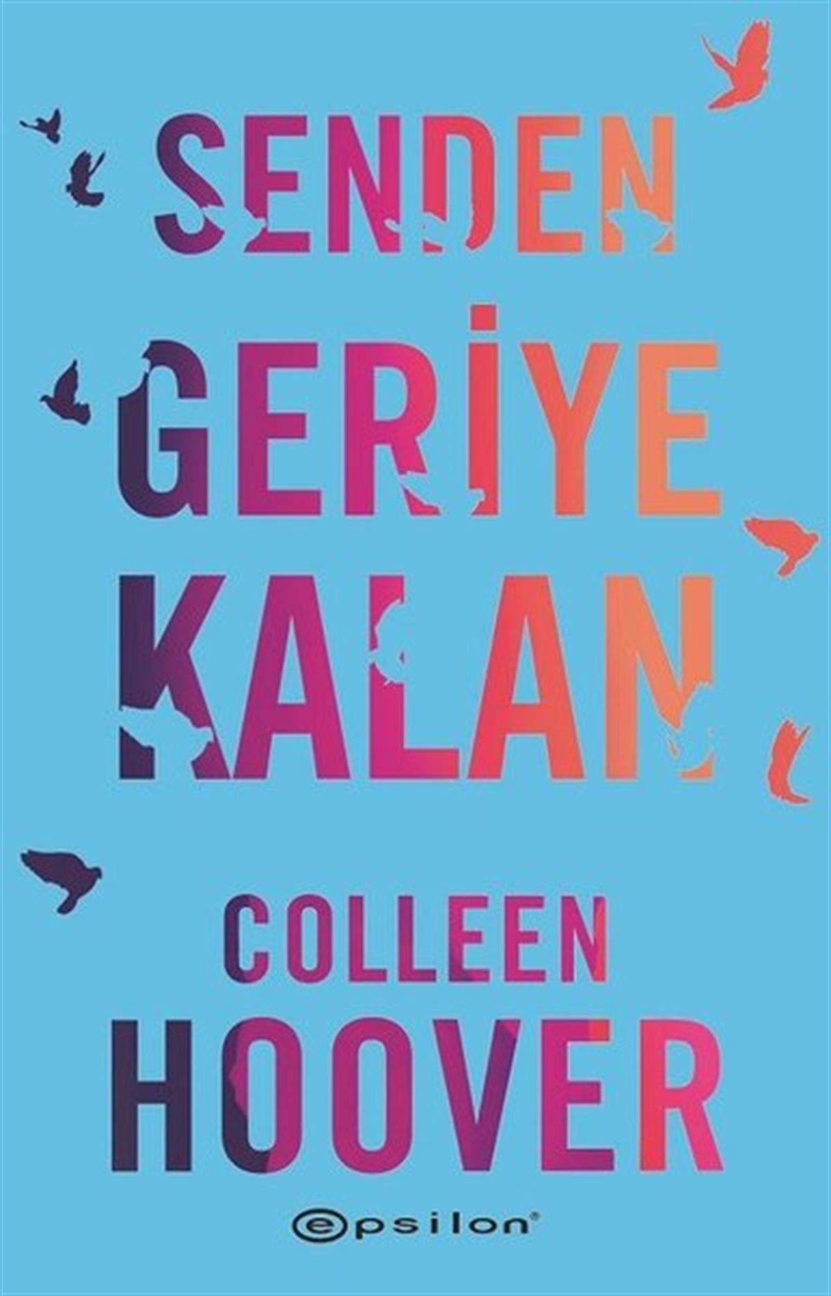 Colleen HooverAşk Kitapları & Aşk RomanlarıSenden Geriye Kalan