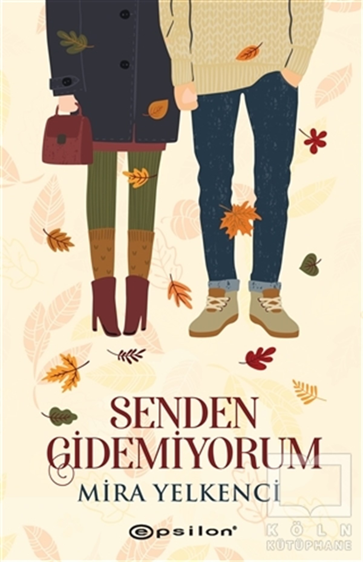 Mira YelkenciTürkçe RomanlarSenden Gidemiyorum