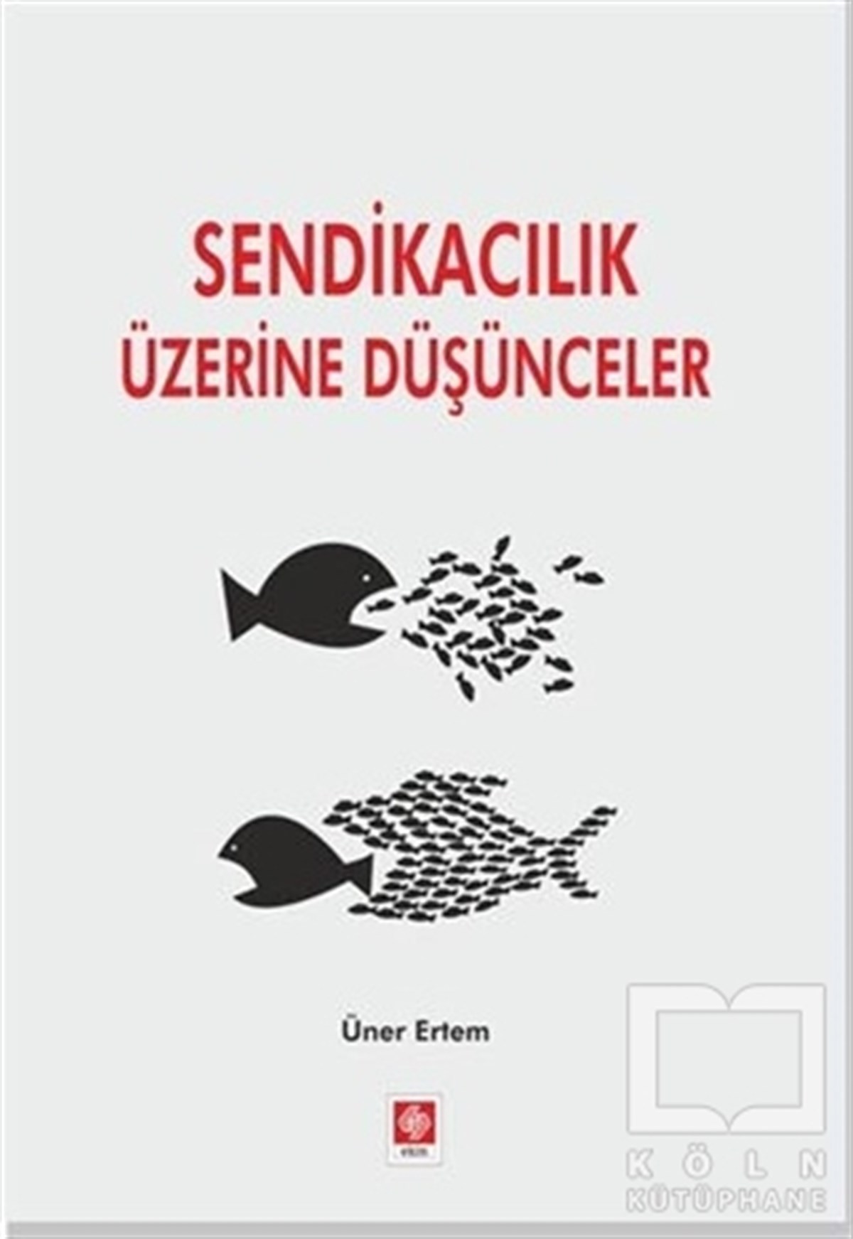 Üner ErtemDiğerSendikacılık Üzerine Düşünceler