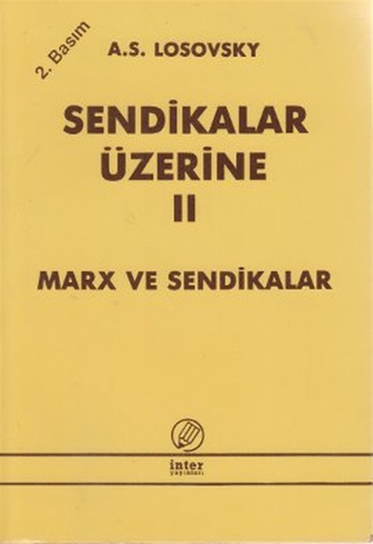 A. S. LosovskiGenel Politika & Siyaset Bilim & Siyaset Tarihi KitaplarıSendikalar Üzerine 2