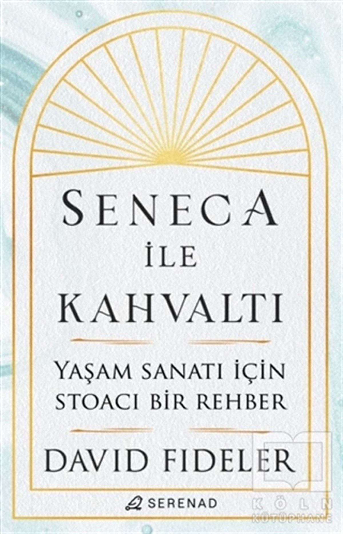 David FidelerKişisel Gelişim KitaplarıSeneca ile Kahvaltı