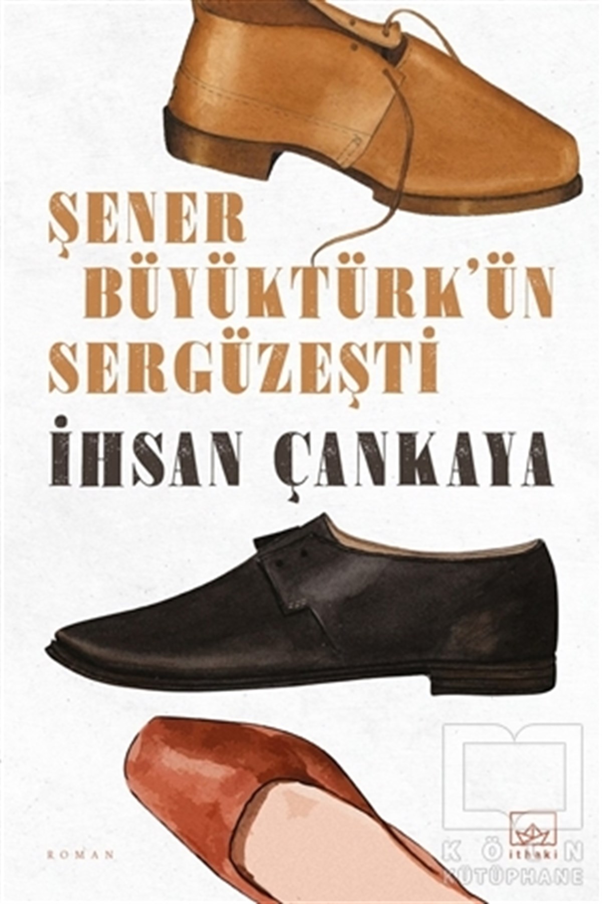 İhsan ÇankayaTürkçe RomanlarŞener Büyüktürk’ün Sergüzeşti
