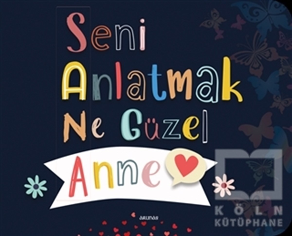 KolektifAile ve Çocuk KitaplarıSeni Anlatmak Ne Güzel Anne