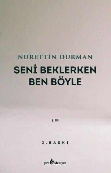 Nurettin DurmanTürk ŞiiriSeni Beklerken Ben Böyle
