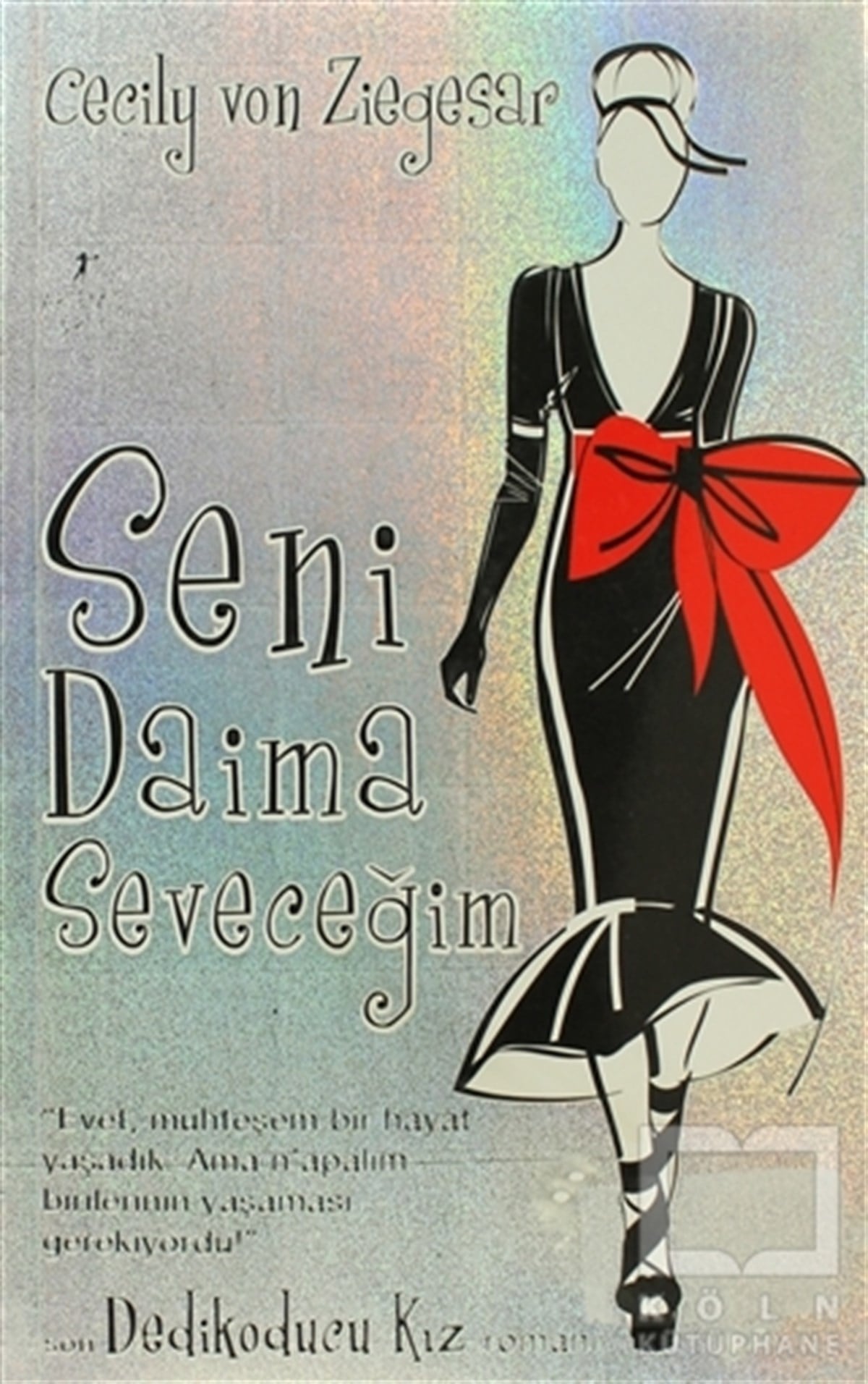 Cecily Von ZiegesarGençlik EdebiyatıSeni Daima Seveceğim - Dedikoducu Kız
