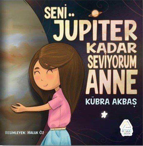 Kübra AkbaşEgitim Etkinlik KitaplariSeni Jüpiter Kadar Seviyorum Anne
