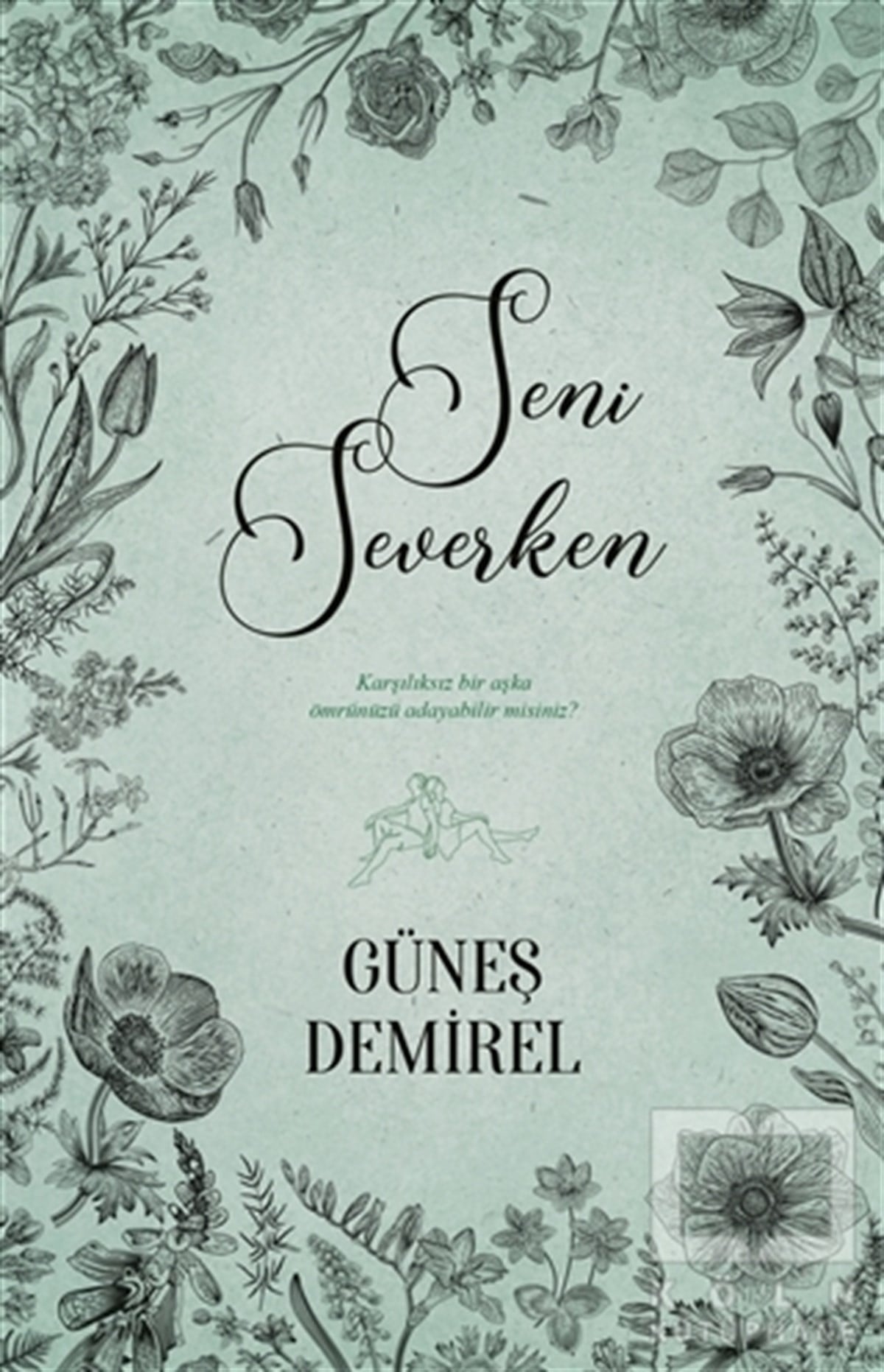Güneş DemirelAşk Kitapları & Aşk RomanlarıSeni Severken