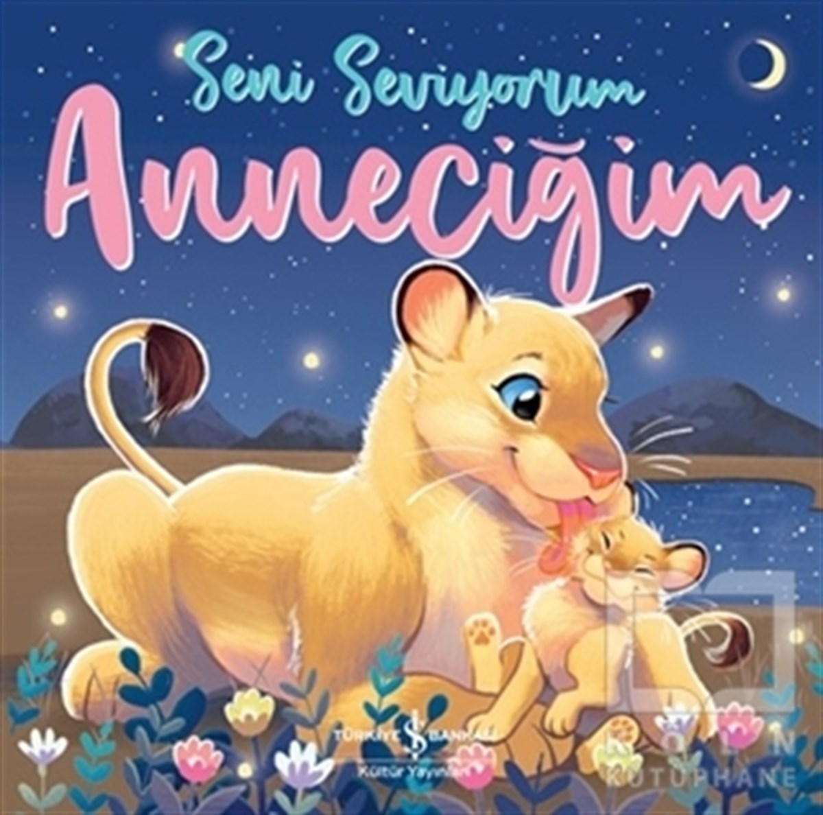 Stephanie MossOkul Öncesi Çocuk KitaplarıSeni Seviyorum Anneciğim