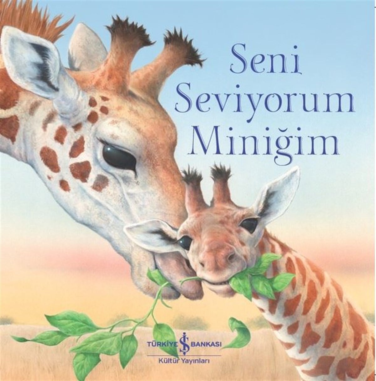 Ronne RandallOkul Öncesi Masal KitaplarıSeni Seviyorum Miniğim
