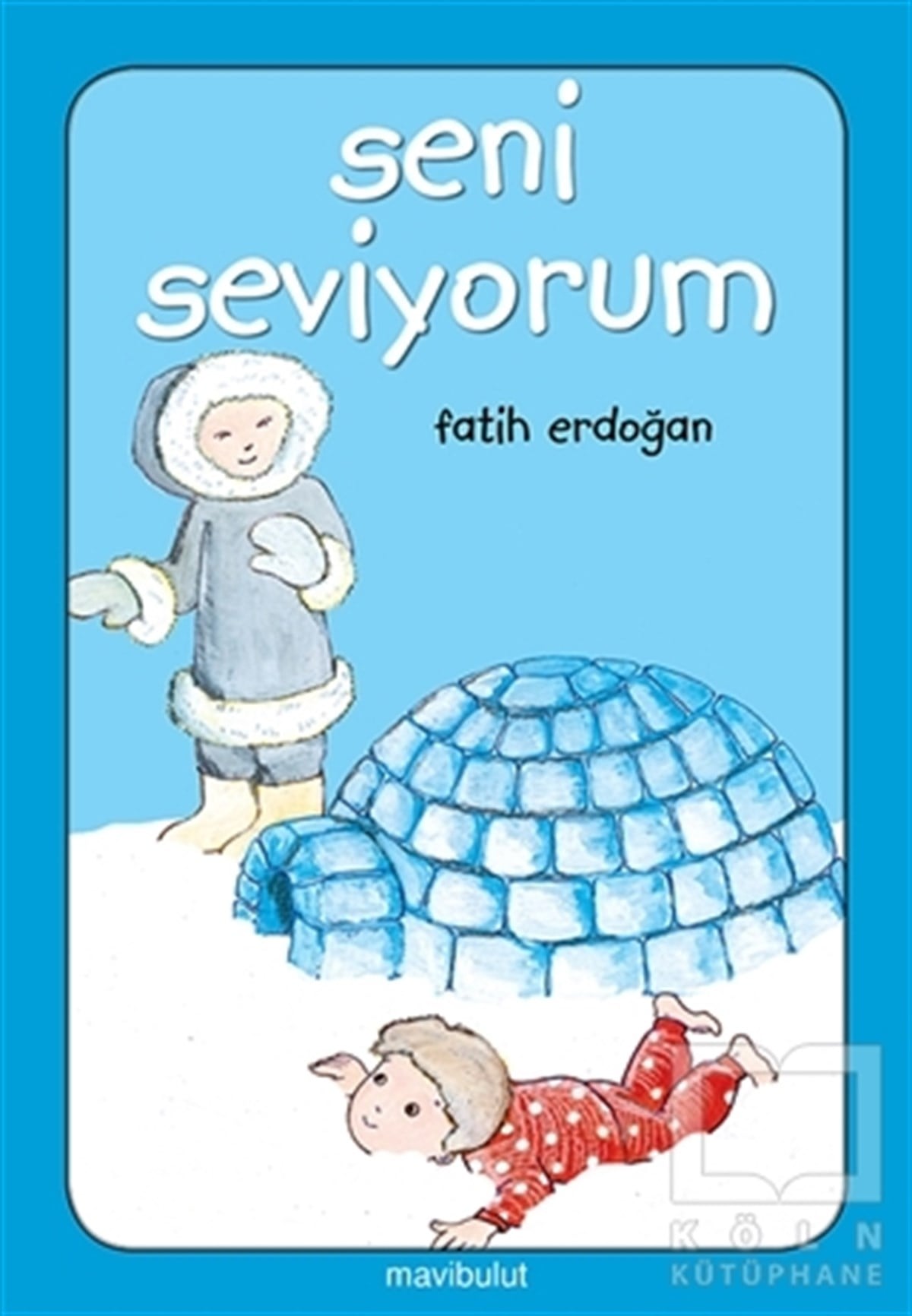 Fatih ErdoğanOkul Öncesi Resimli KitaplarSeni Seviyorum
