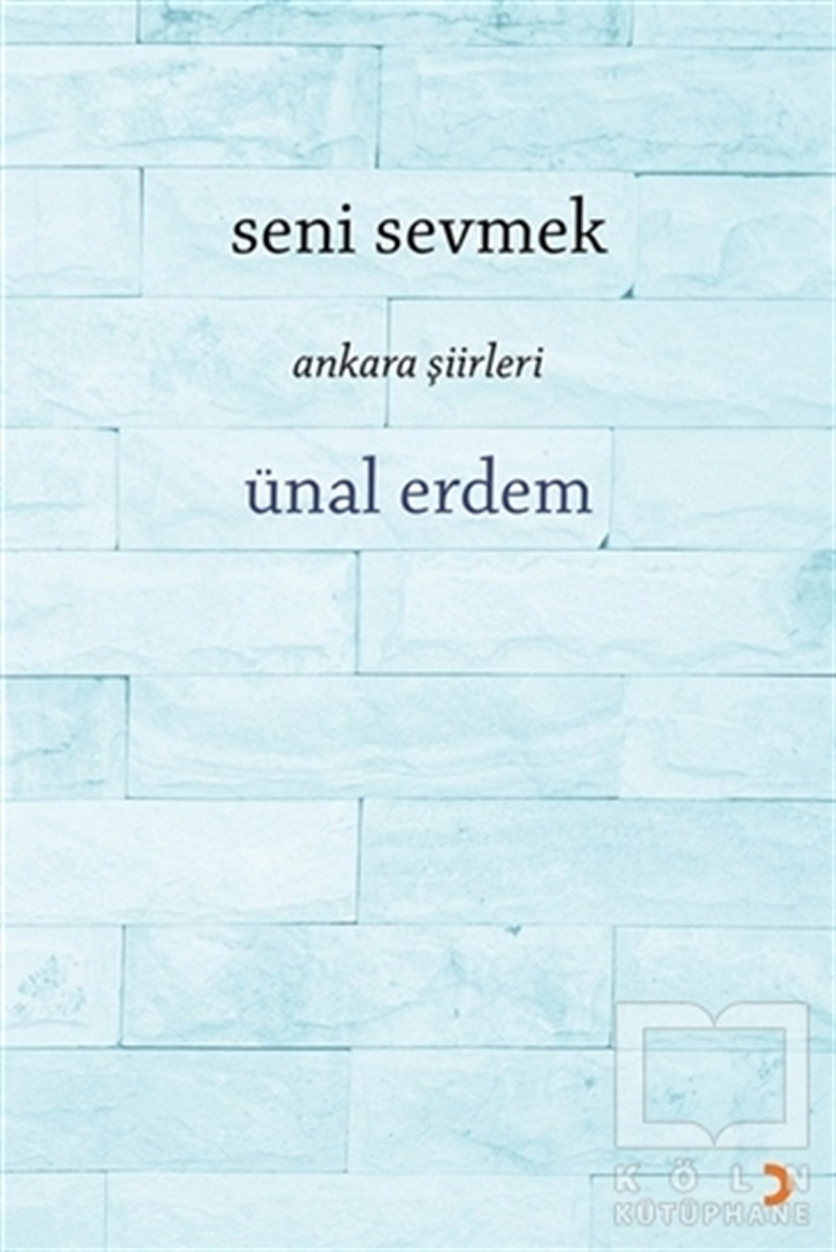 Ünal ErdemTürkçe Şiir KitaplarıSeni Sevmek