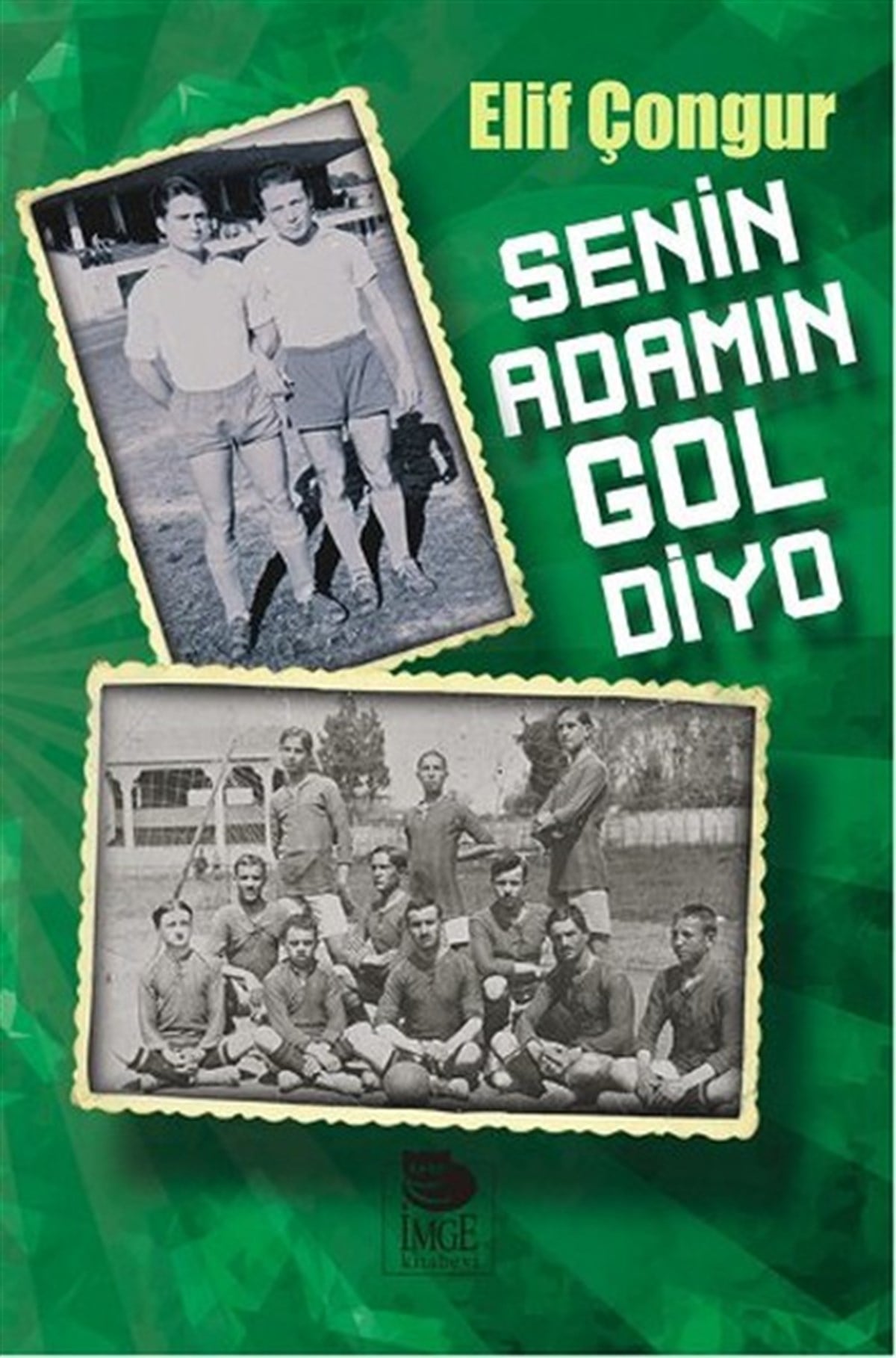 Şebnem Çiler TabakçıSpor KitaplarıSenin Adamın Gol Diyo