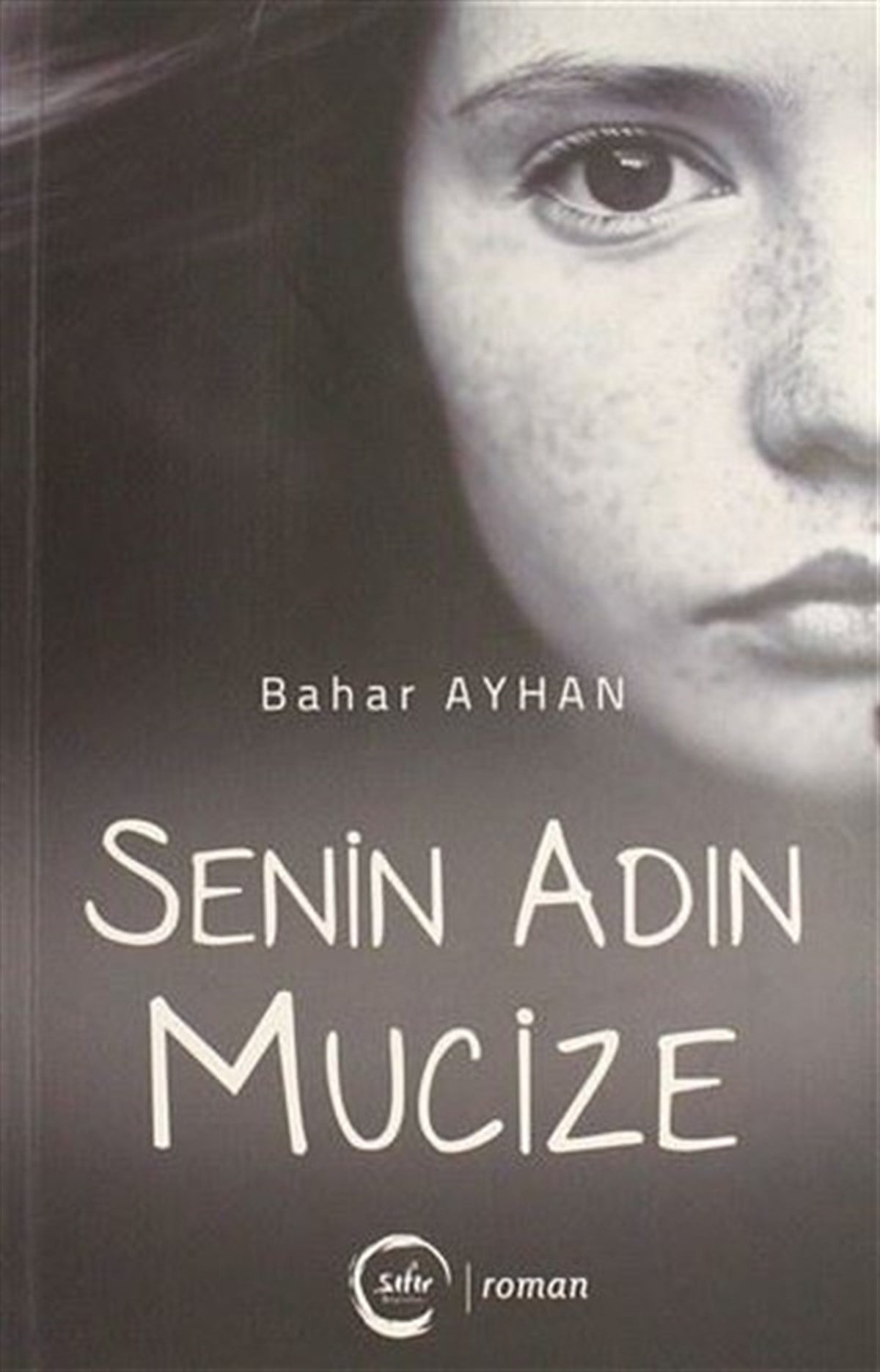 Bahar AyhanTürkiye RomanSenin Adın Mucize