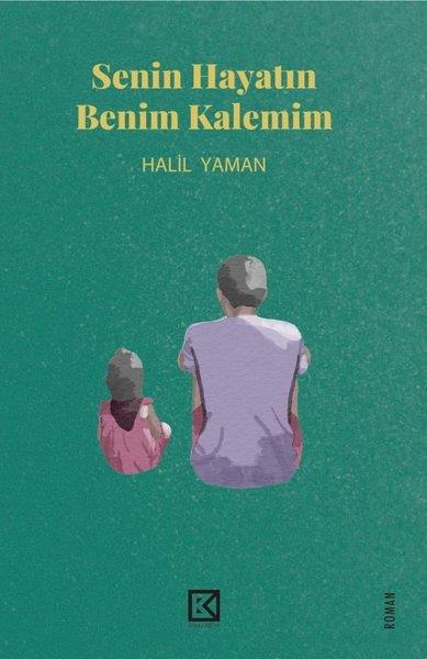 Halil YamanTürk RomaniSenin Hayatın Benim Kalemim