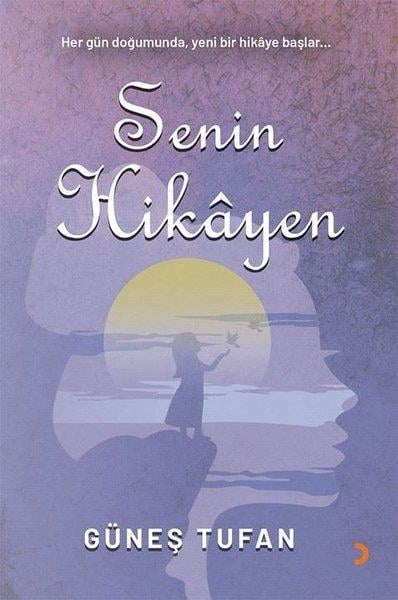 Güneş TufanHikaye (Öykü) KitaplarıSenin Hikayen