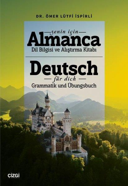 Ömer Lütfi İspirliDil Bilimi - EtimolojiSenin İçin Almanca Dil Bilgisi ve Alıştırma Kitabı - Deutsch Für Dich Grammatik und Übungsbuch