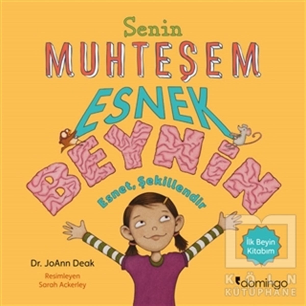 Joann DeakHikayelerSenin Muhteşem Esnek Beynin
