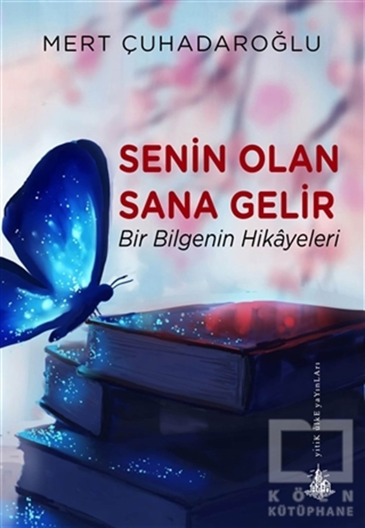 Mert ÇuhadaroğluKişisel GelişimSenin Olan Sana Gelir