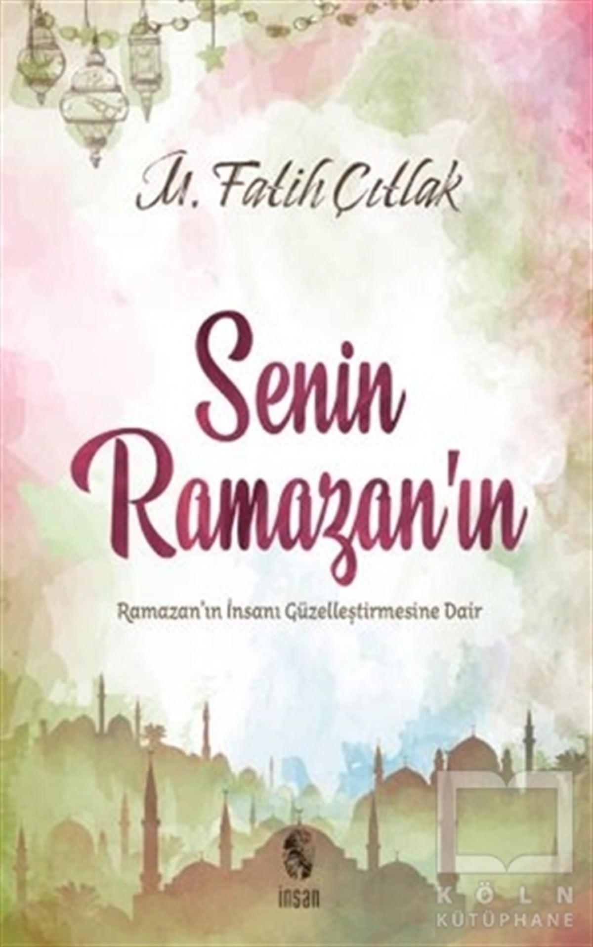 M. Fatih ÇıtlakTasavvuf KitaplarıSenin Ramazan’ın