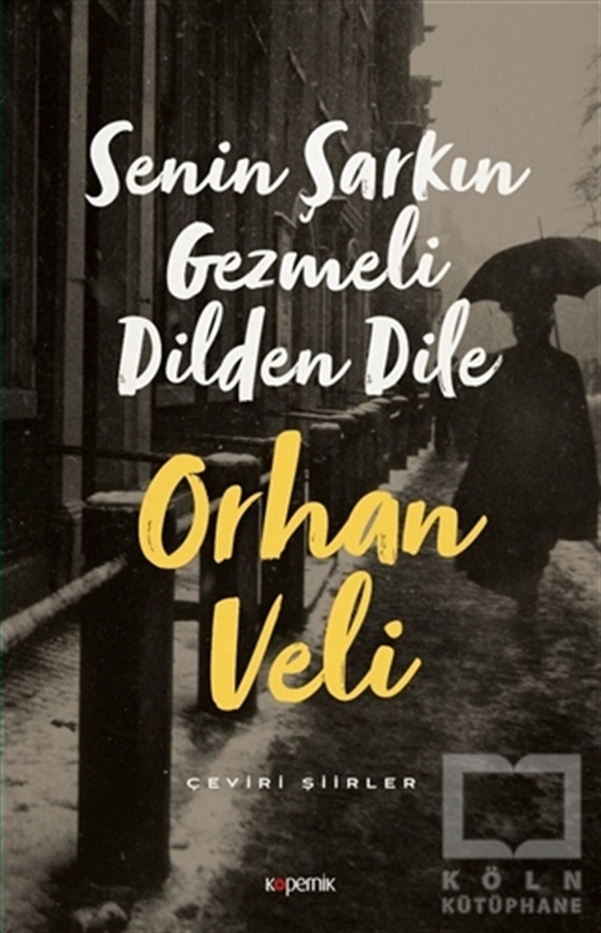 Orhan Veli KanıkTürkçe Şiir KitaplarıSenin Şarkın Gezmeli Dilden Dile