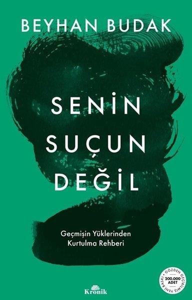 Beyhan BudakPsikoloji KitaplarıSenin Suçun Değil - Geçmişin Yüklerinden Kurtulma Rehberi