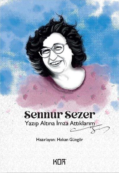 KolektifTarihi Biyografi ve Otobiyografi KitaplarıSennur Sezer: Yazıp Altına İmza Attıklarım