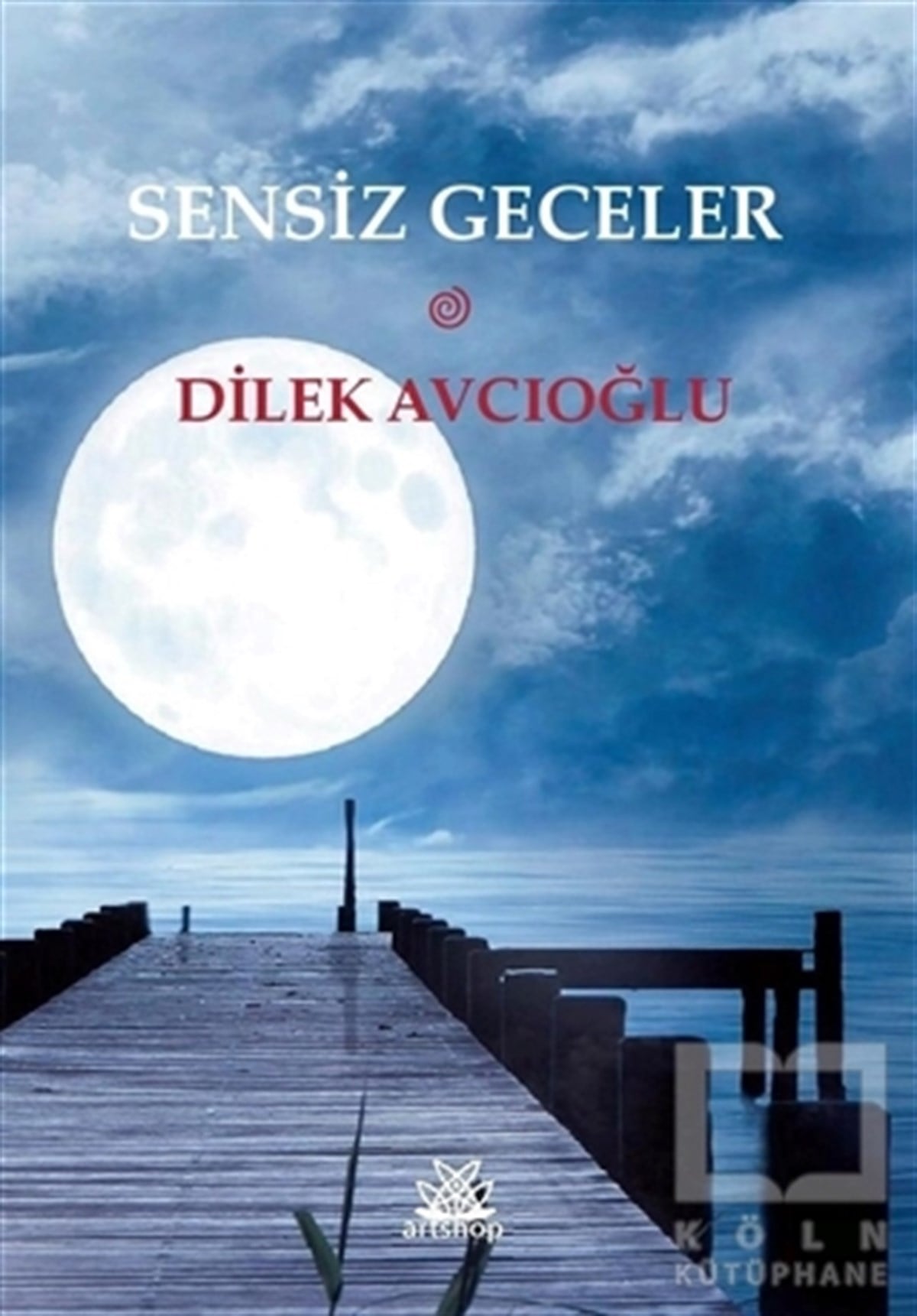 Dilek AvcıoğluTürkçe Şiir KitaplarıSensiz Geceler