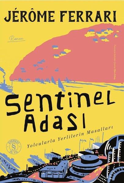 Jerome FerrariDünya RomanSentinel Adası - Yolcularla Yerlilerin Masalları