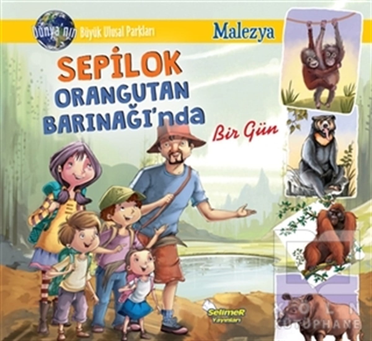 Manpreet Kaur AdenÇocuk Hikaye KitaplarıSepilok Orangutan Barınağı’nda Bir Gün - Malezya