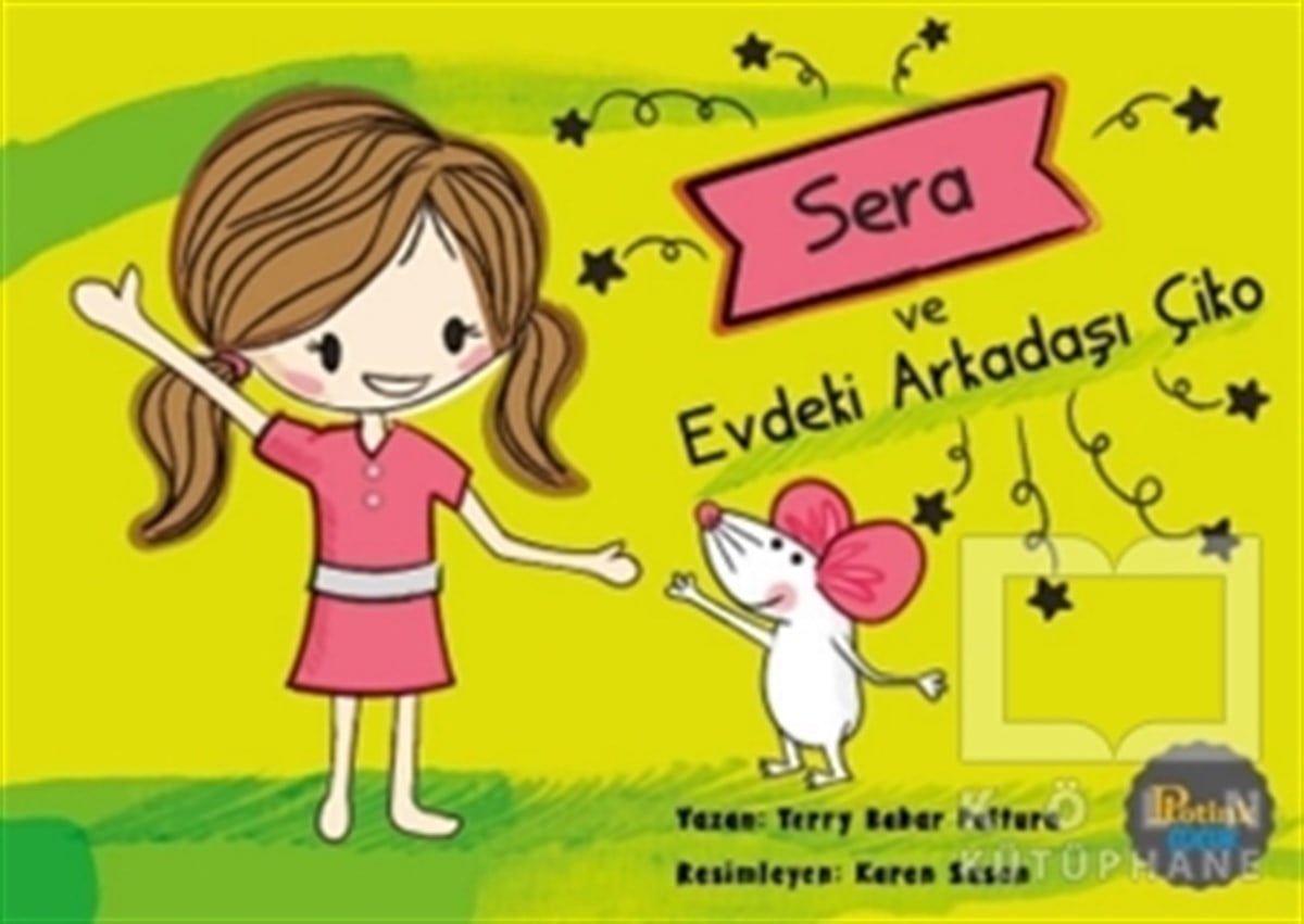 Terry Bahar PalturaÇocuk Hikaye KitaplarıSera ve Evdeki Arkadaşı Çiko