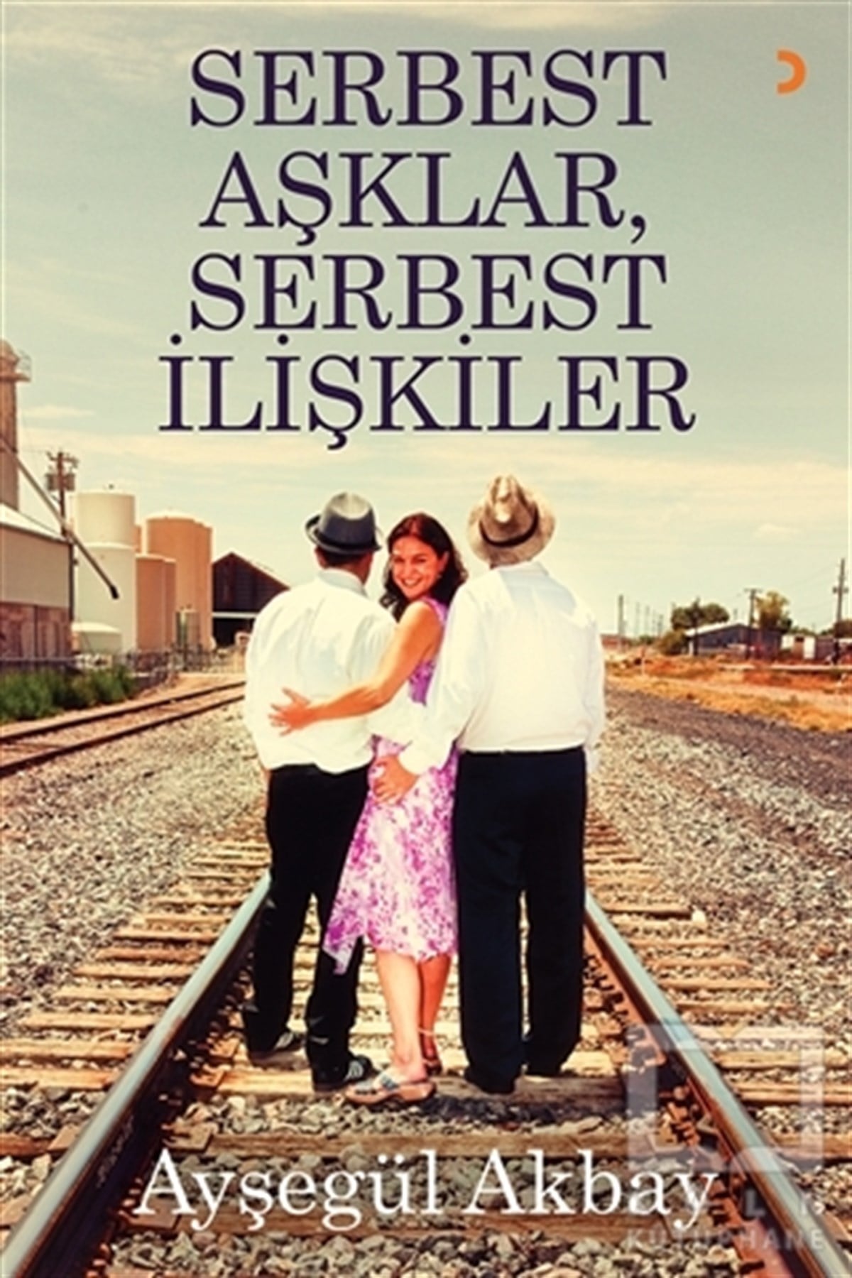 Ayşegül AkbayKadın - Erkek İlişkileriSerbest Aşklar, Serbest İlişkiler
