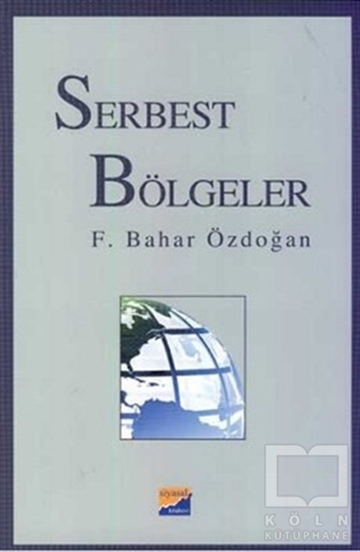 F. Bahar ÖzdoğanAkademikSerbest Bölgeler
