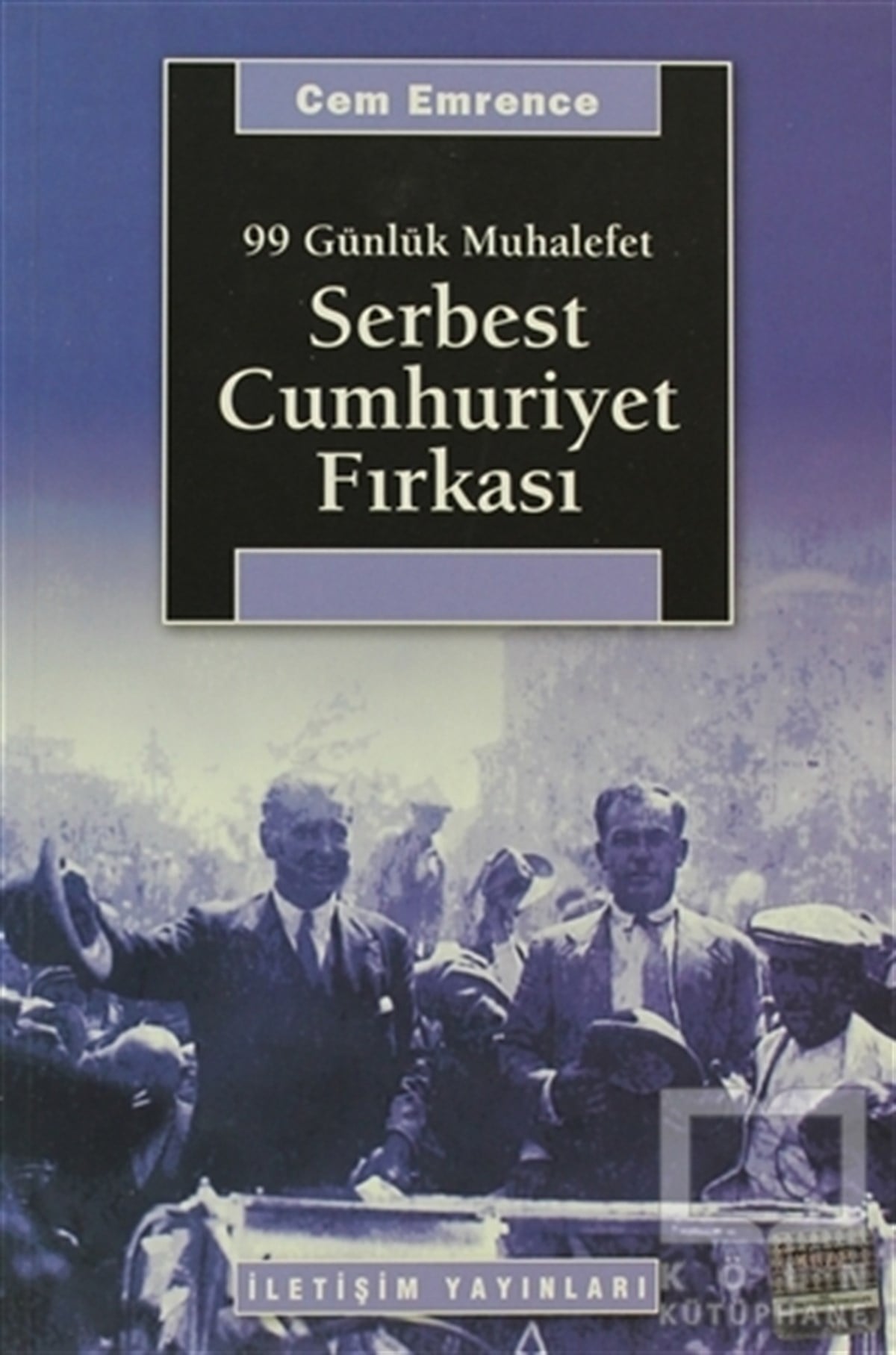 Cem EmrenceTürkiye Siyaseti ve PolitikasıSerbest Cumhuriyet Fırkası