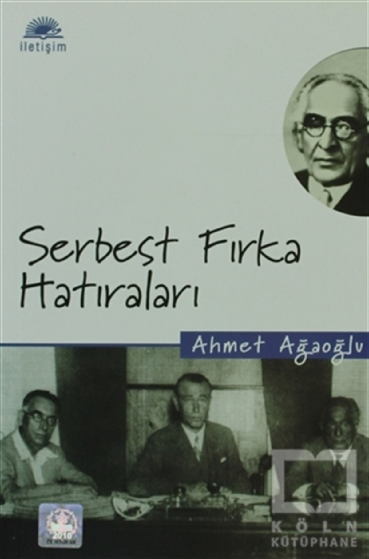 Ahmet AğaoğluÖnemli Olaylar ve Biyografi - OtobiyografiSerbest Fırka Hatıraları
