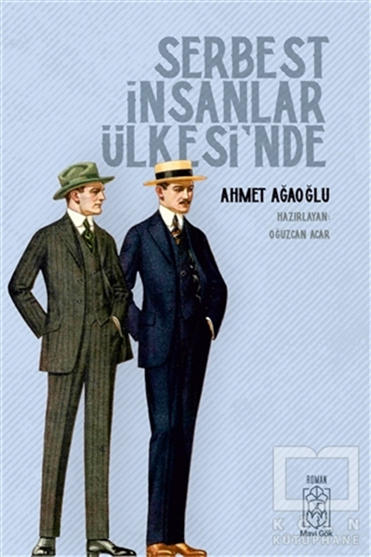Ahmet AğaoğluTürkçe RomanlarSerbest İnsanlar Ülkesi'nde