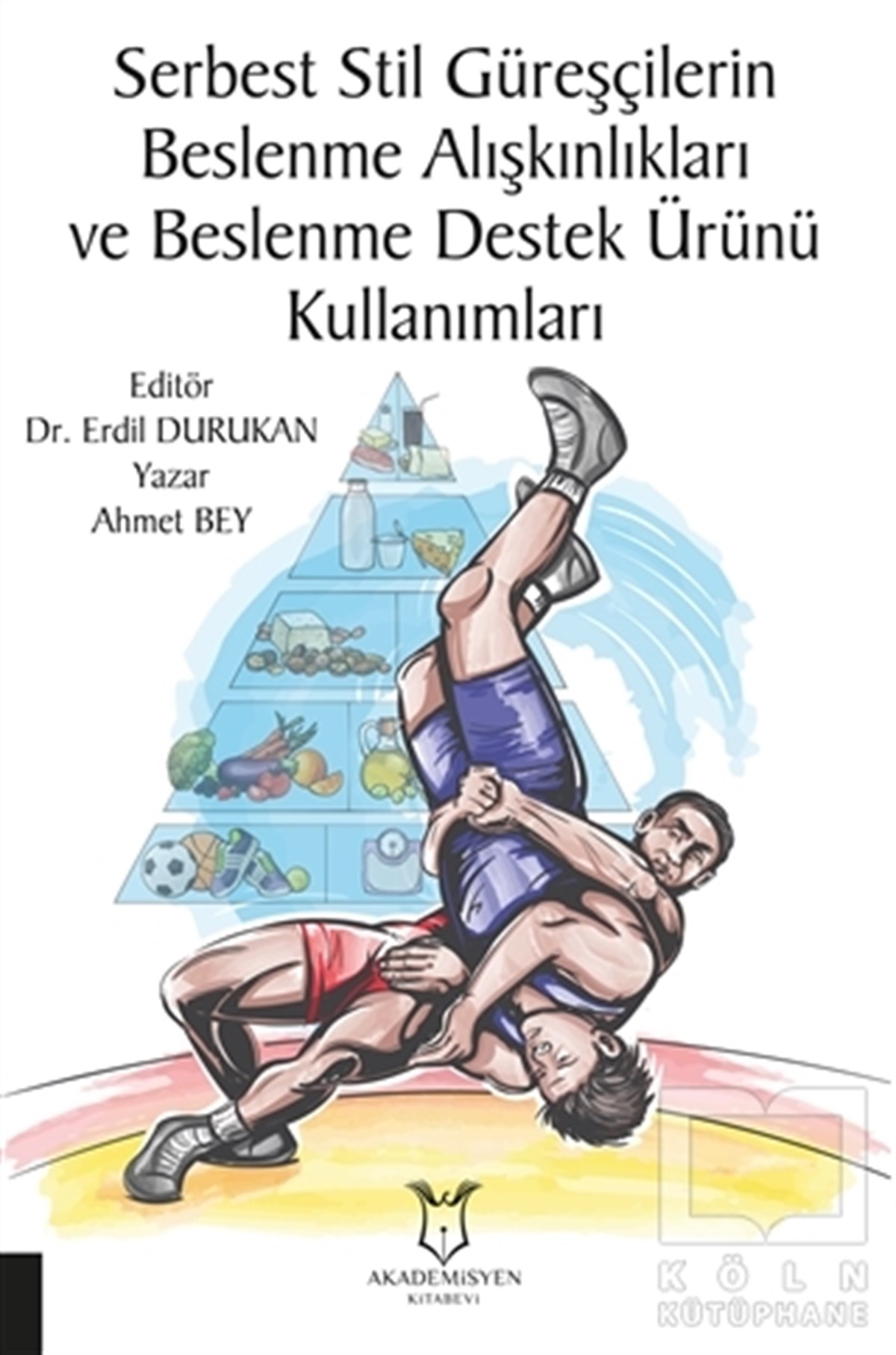Ahmet BeySpor KitaplarıSerbest Stil Güreşçilerin
Beslenme Alışkınlıkları ve
Beslenme Destek Ürünü
Kullanımları