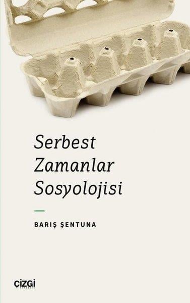 Barış ŞentunaSosyoloji KitaplarıSerbest Zamanlar Sosyolojisi