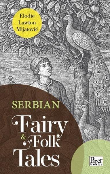 Elodie Lawton MijatovicClassicsSerbian Fairy & Folk Tales