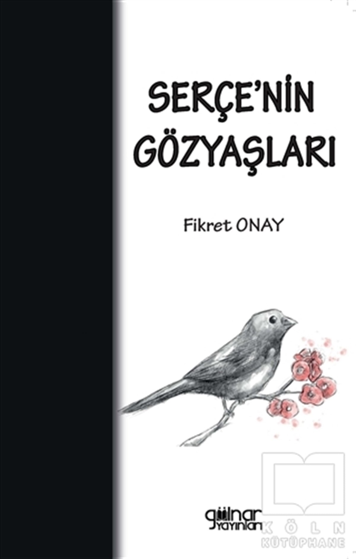 Fikret OnayTürkçe Şiir KitaplarıSerçe’nin Gözyaşları