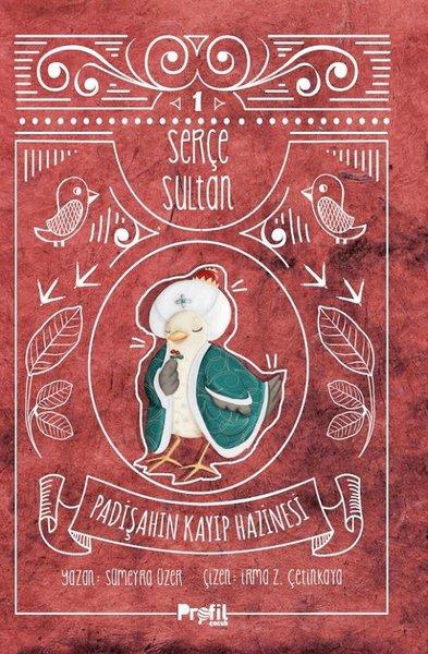 İrma Zmiric ÇetinkayaÇocuk Gençlik RomanlarıSerçe Sultan 1 - Padişahın Kayıp Hazinesi