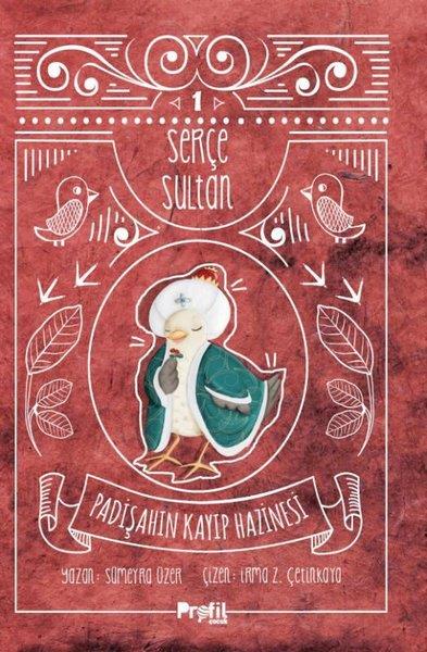 İrma Zmiric ÇetinkayaÇocuk Gençlik RomanlarıSerçe Sultan 1 - Padişahın Kayıp Hazinesi
