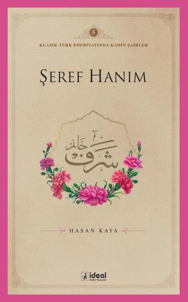 Hasan KayaEleştiri & Kuram & İnceleme KitaplarıŞeref Hanım - Klasik Türk Edebiyatında Kadın Şairler 5