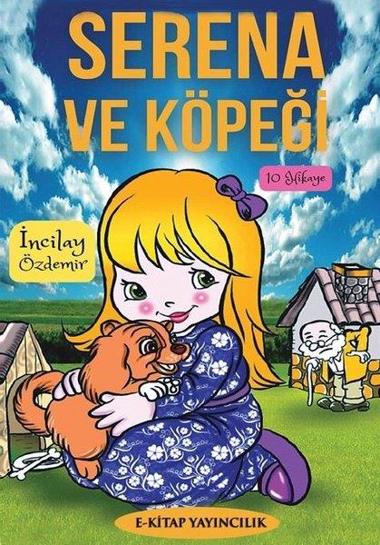 İncilay ÖzdemirÇocuk Gençlik RomanlarıSerena ve Köpeği - 10 Hikaye