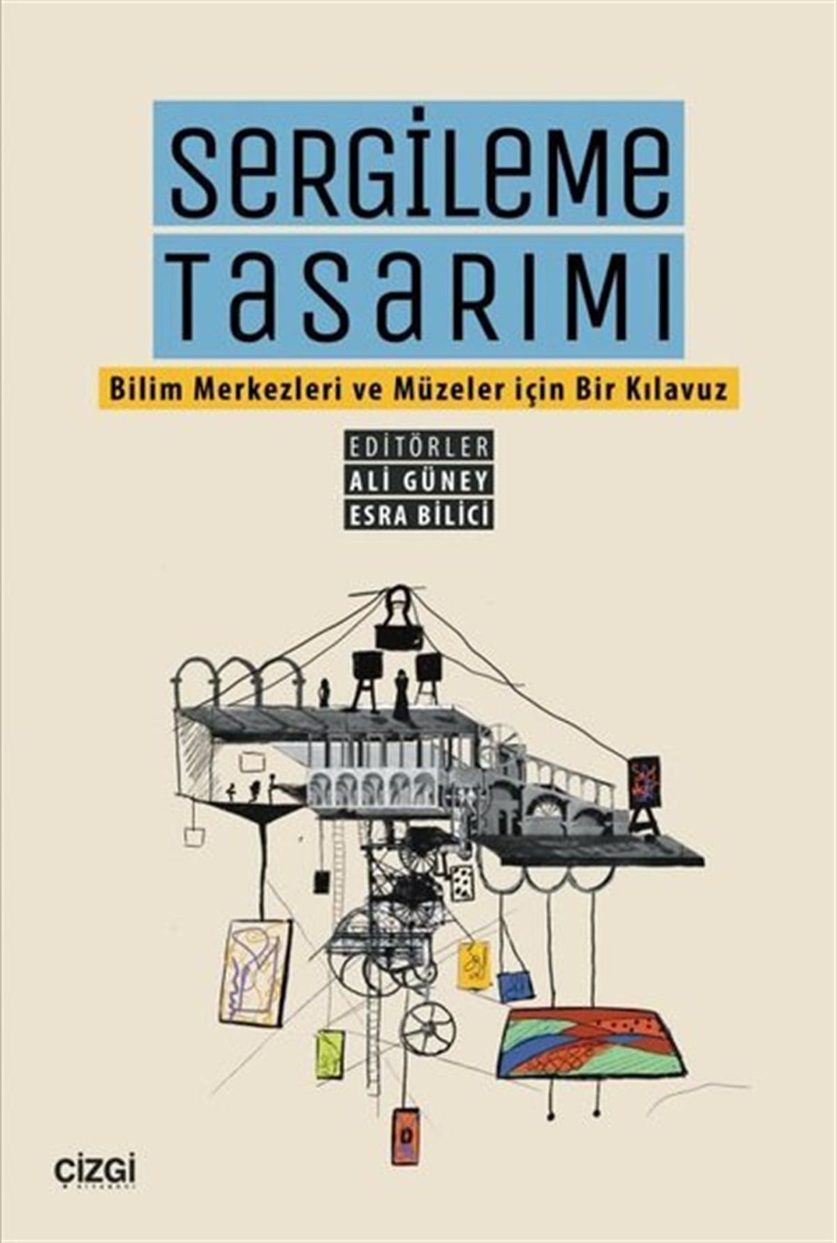 KolektifEğitimSergileme Tasarımı - Bilim Merkezleri ve Müzeler için Bir Kılavuz