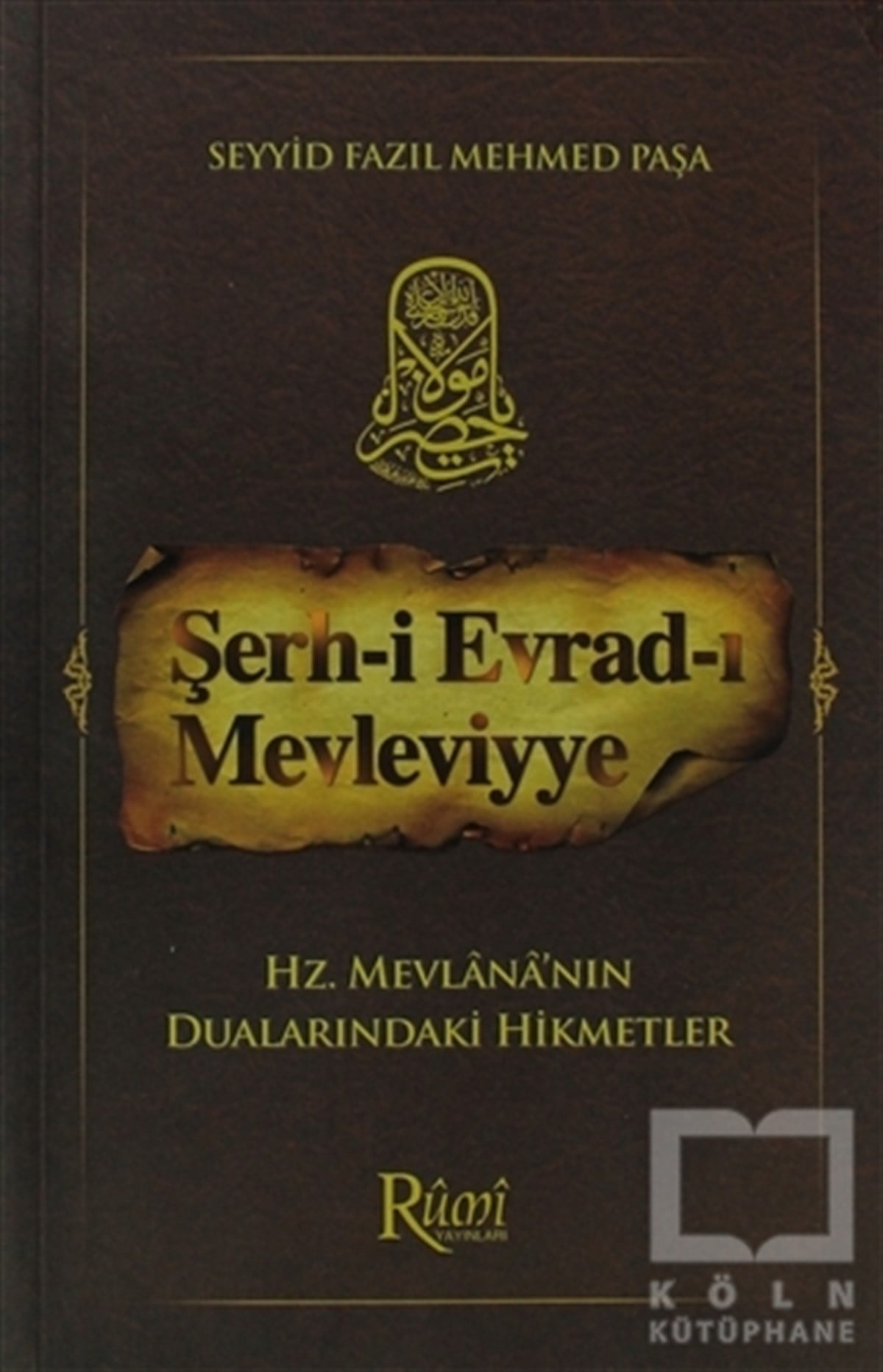Seyyid Fazıl Mehmed PaşaTasavvuf - Mezhepler - TarikatlarŞerh-i Evrad-ı Mevleviyye
