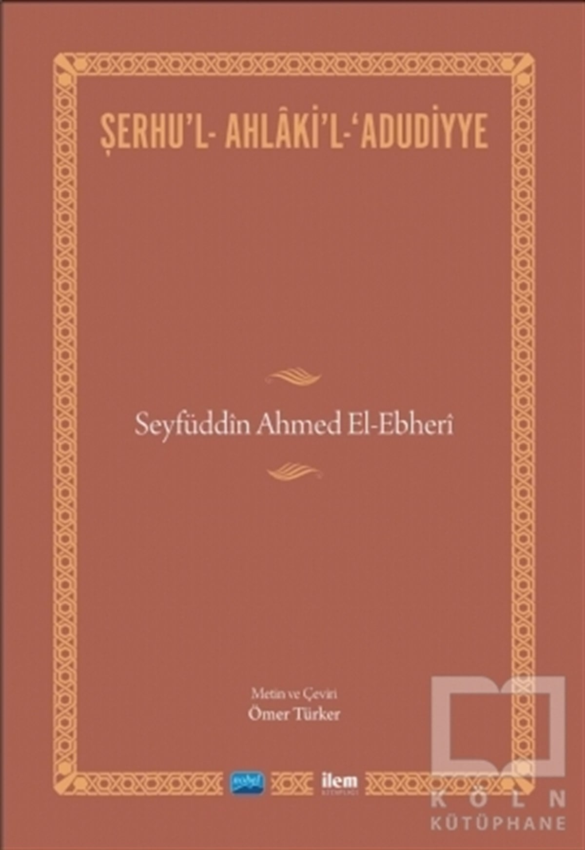 Ömer TürkerDiğerŞerhu'l-Ahlaki'l-Adudiyye
